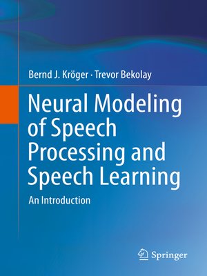 cover image of Neural Modeling of Speech Processing and Speech Learning
